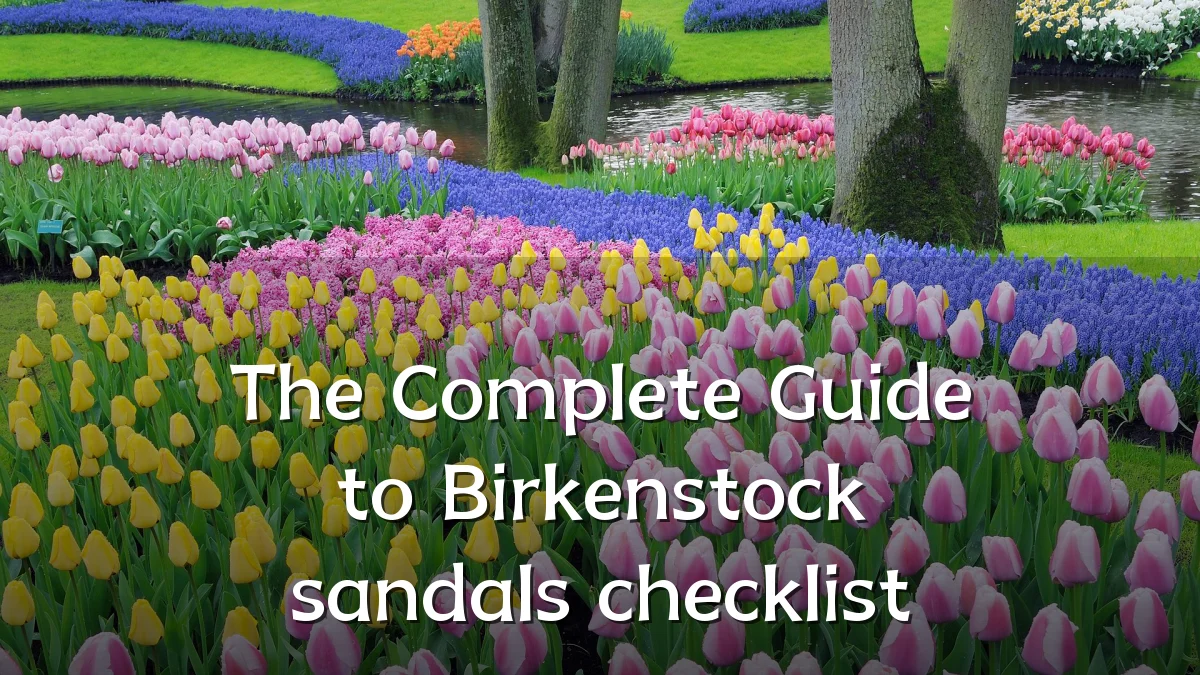 The Complete Guide to Birkenstock sandals checklist