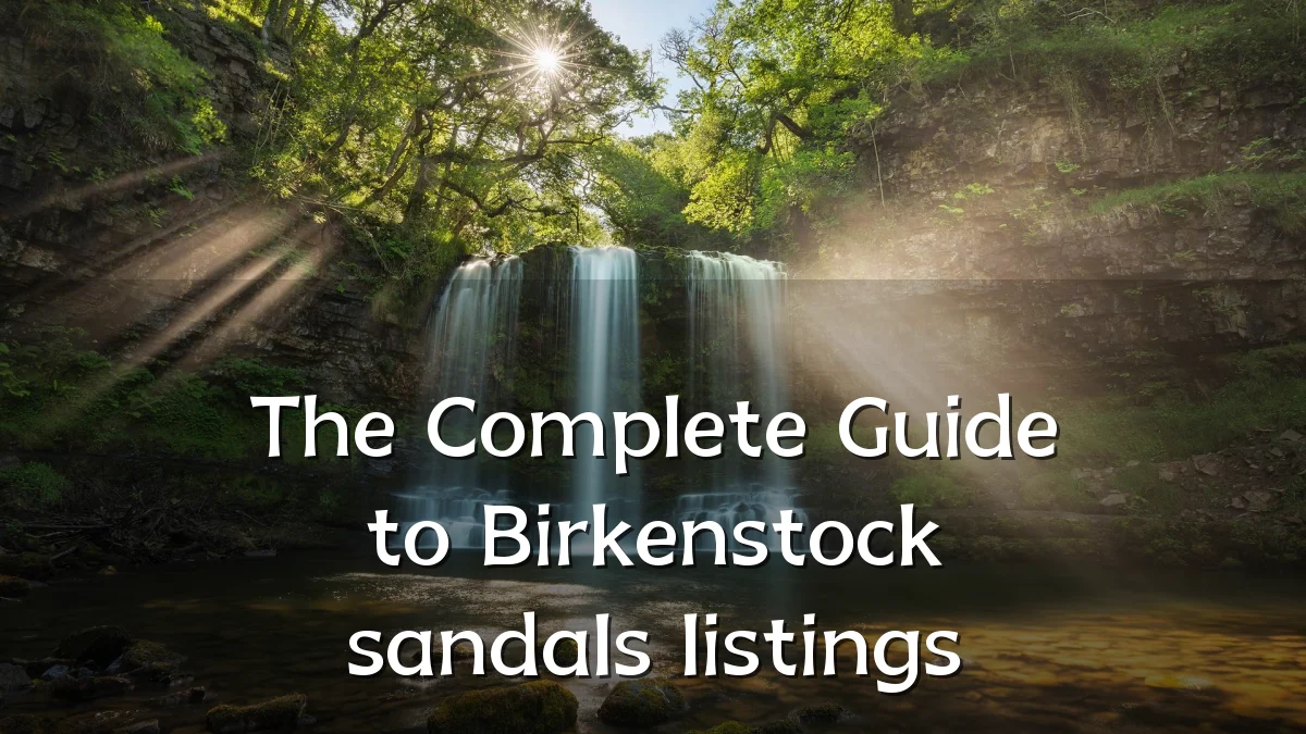 The Complete Guide to Birkenstock sandals listings