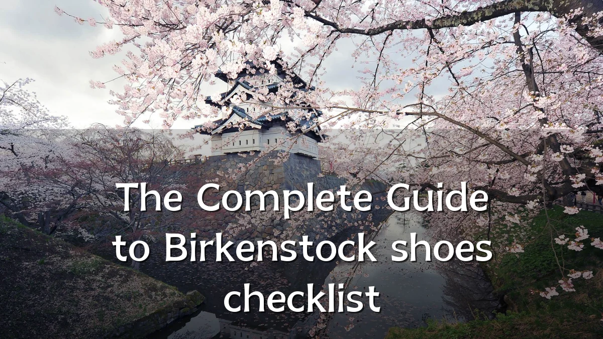 The Complete Guide to Birkenstock shoes checklist