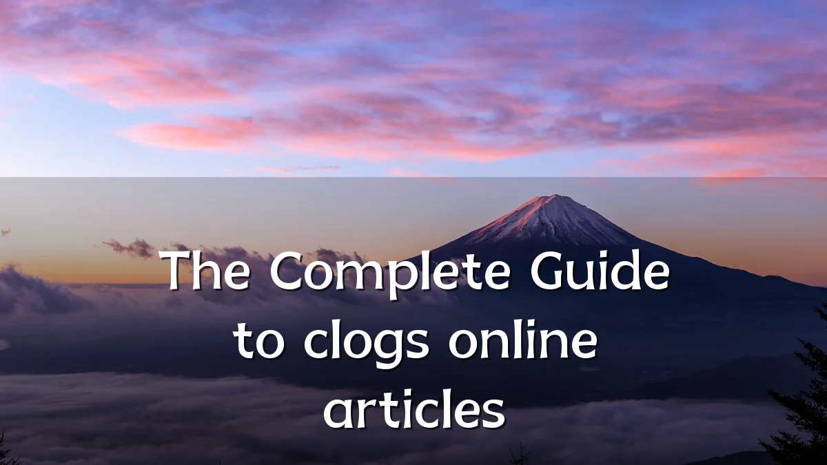 The Complete Guide to clogs online articles