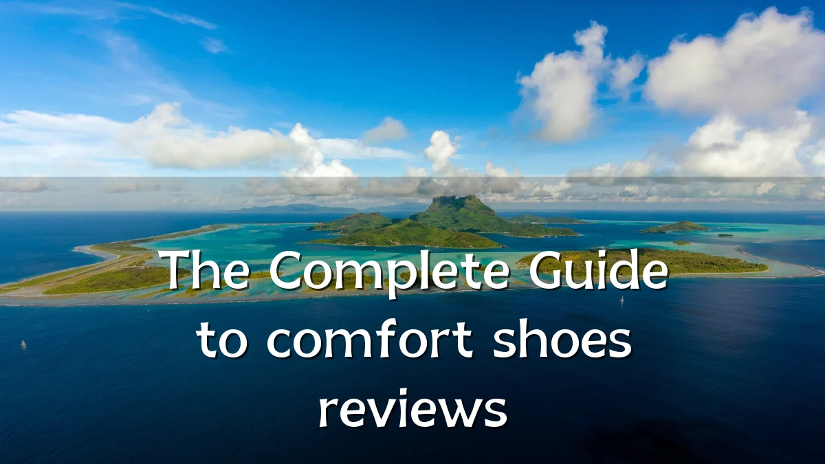 The Complete Guide to comfort shoes reviews