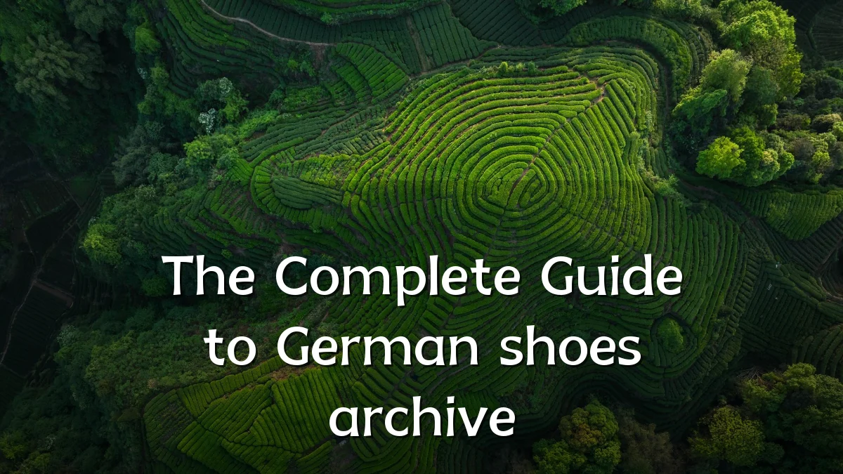 The Complete Guide to German shoes archive