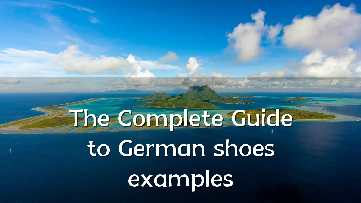 The Complete Guide to German shoes examples