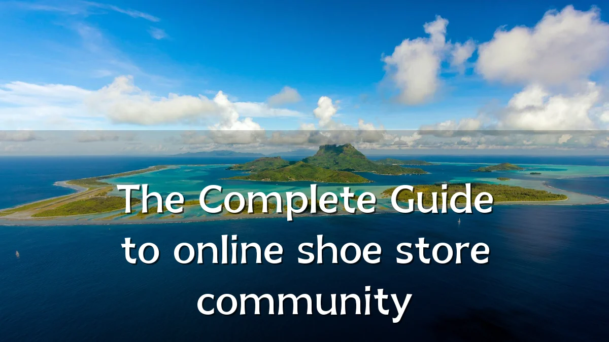 The Complete Guide to online shoe store community