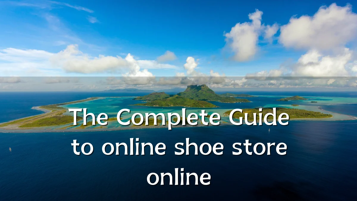 The Complete Guide to online shoe store online