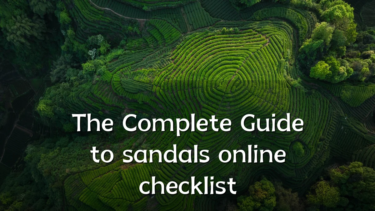 The Complete Guide to sandals online checklist