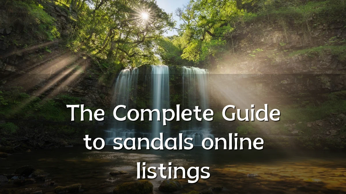 The Complete Guide to sandals online listings