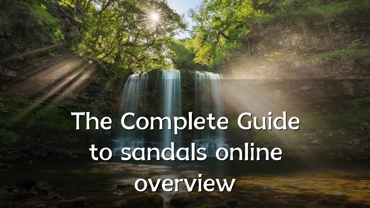 The Complete Guide to sandals online overview