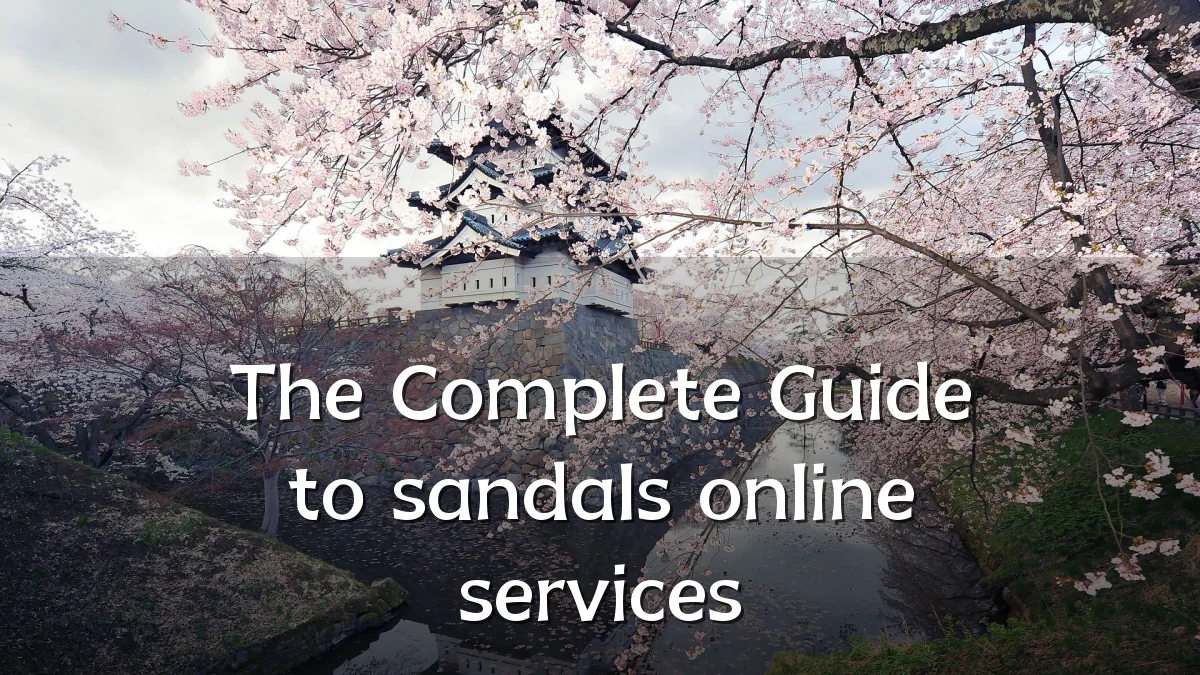 The Complete Guide to sandals online services