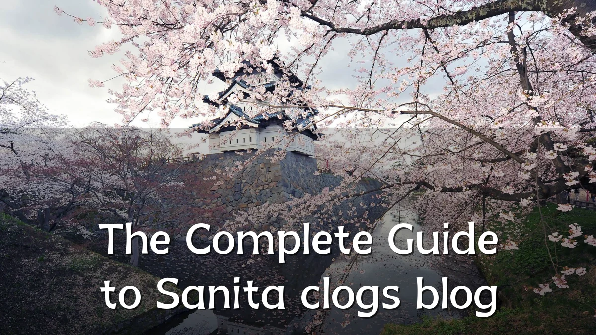 The Complete Guide to Sanita clogs blog