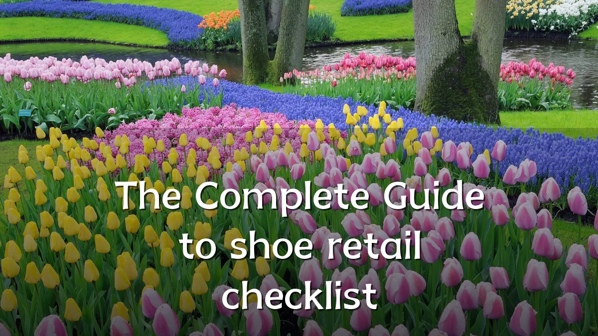 The Complete Guide to shoe retail checklist
