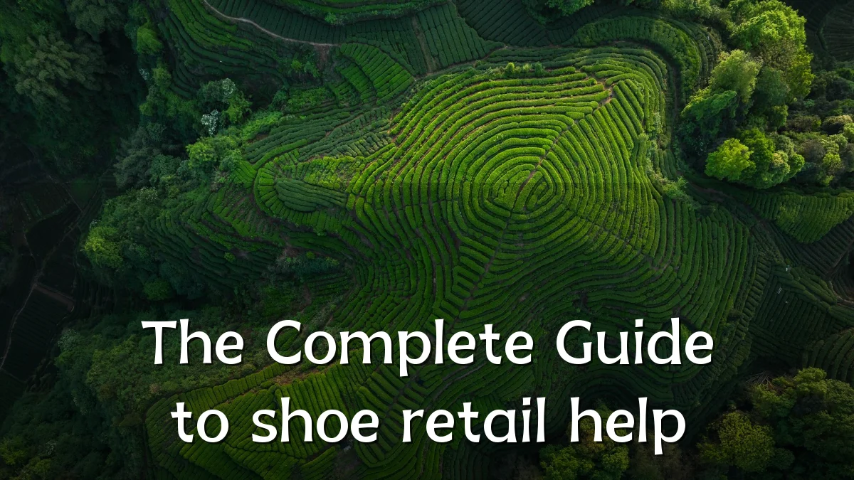The Complete Guide to shoe retail help