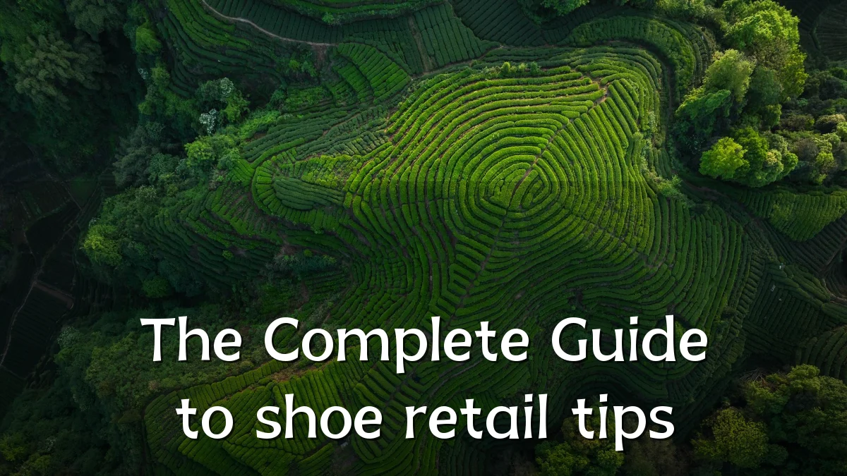 The Complete Guide to shoe retail tips