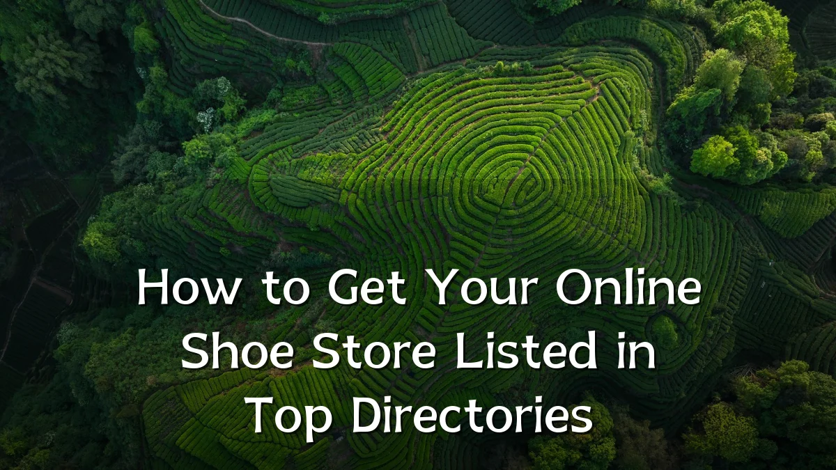 How to Get Your Online Shoe Store Listed in Top Directories