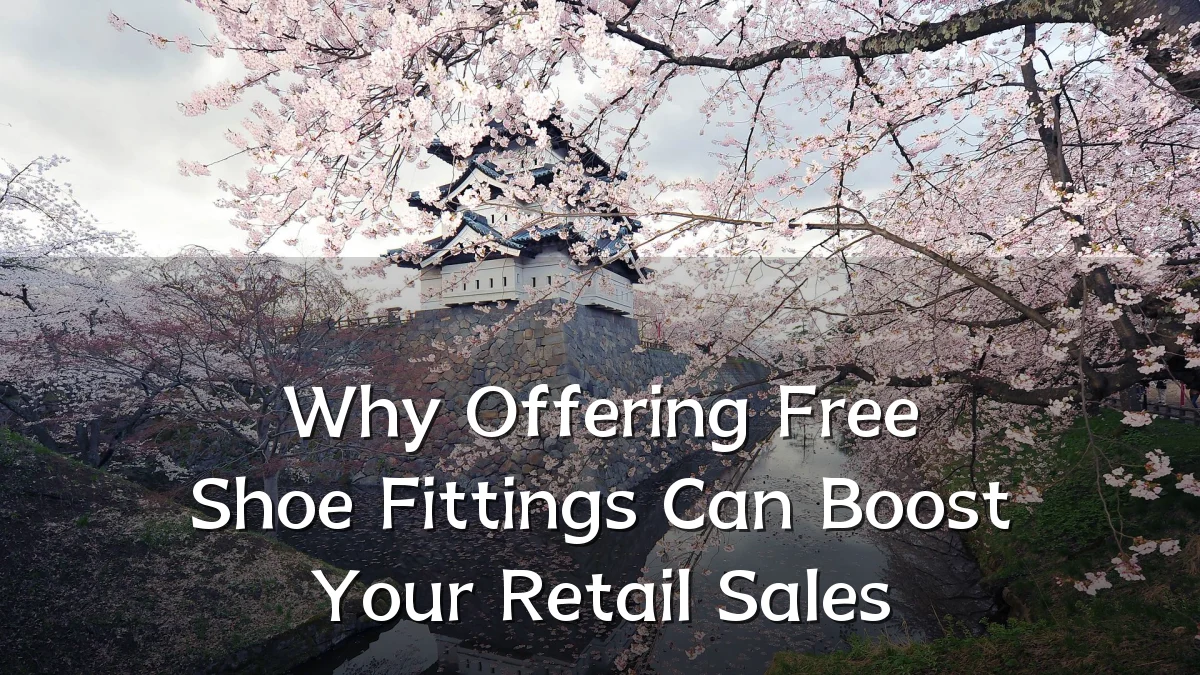 Why Offering Free Shoe Fittings Can Boost Your Retail Sales
