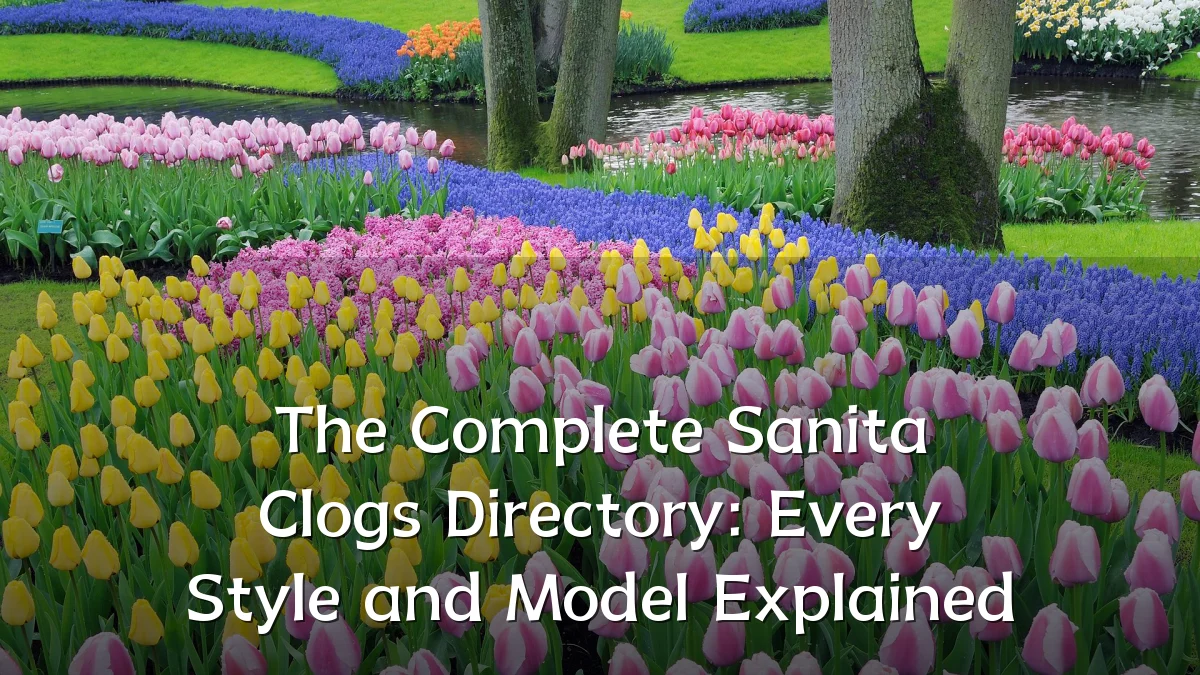 The Complete Sanita Clogs Directory: Every Style and Model Explained