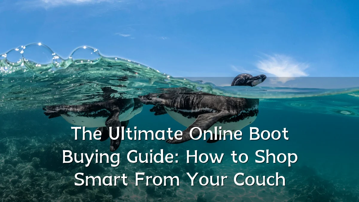 The Ultimate Online Boot Buying Guide: How to Shop Smart From Your Couch