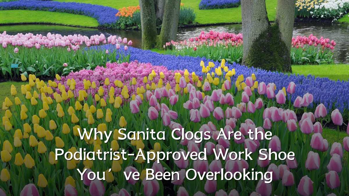 Why Sanita Clogs Are the Podiatrist-Approved Work Shoe You’ve Been Overlooking